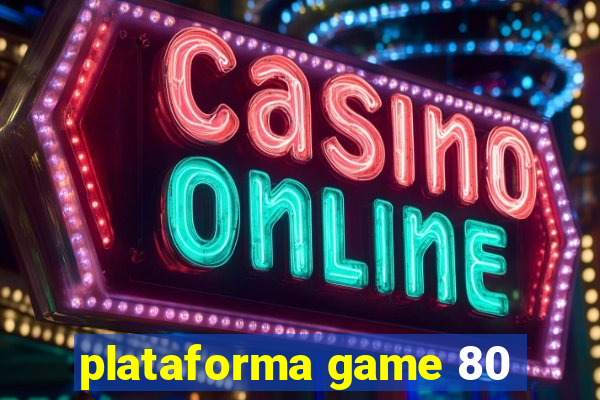 plataforma game 80